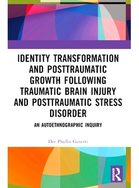 预订 Identity Transformation and Posttraumatic Growth Following Traumatic Brain Injury and Posttraumatic Stress Disorder
