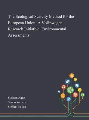 [预订]The Ecological Scarcity Method for the European Union: A Volkswagen Research Initiative: Environment 9781013268854