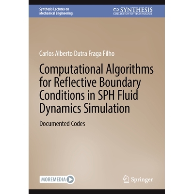 预订 Computational Algorithms for Reflective Boundary Conditions in SPH Fluid Dynamics Simulation: Documented Codes 光滑