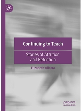 预订 Continuing to Teach: Stories of Attrition and Retention 继续教学：流失与留存的故事: 9783031997778