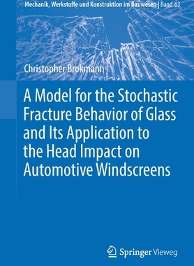 【预订】A Model for the Stochastic Fracture Behavior of Glass and Its Applic 9783658367879