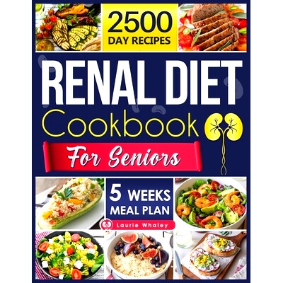 预订 Renal Diet Cookbook for Seniors: Experience a World of Flavor with Nutritious, Easy-to-Prepare Dishes That Promote