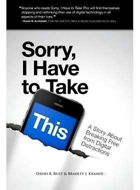 预订 Sorry, I Have To Take This: Breaking Free From Digital Distractions: 9781494759667