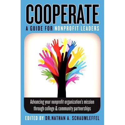 预订 Cooperate - Advancing your nonprofit organization’s mission through college & community partnerships: A guide for