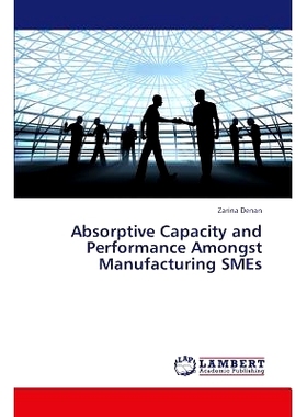 预订 Absorptive Capacity and Performance Amongst  Manufacturing SMEs: 9783659358395