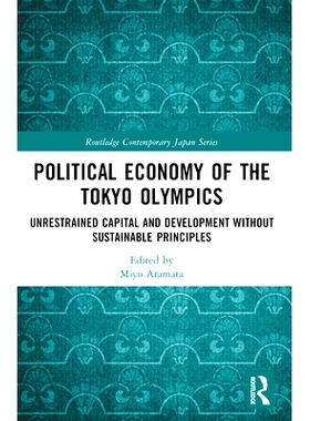 预订 Political Economy of the Tokyo Olympics: Unrestrained Capital and Development without Sustainable Principles 东京奥