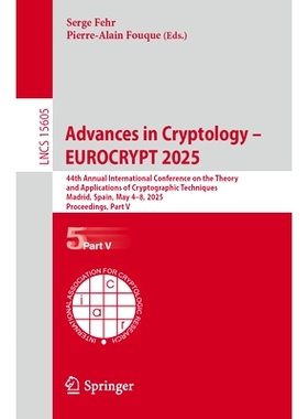 预订 Advances in Cryptology - EUROCRYPT 2025: 44th Annual International Conference on the Theory and Applications of Cry