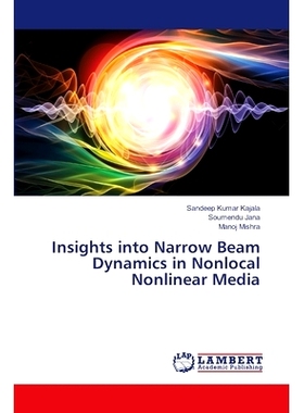预订 Insights into Narrow Beam Dynamics in Nonlocal Nonlinear Media: 9786207998999