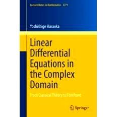 Linear Differential Equations in the Complex Domain: From Classical Theory to Forefront 复数域中的线性微分方程：从古典