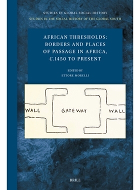 预订 African Thresholds: Borders and Places of Passage in Africa, c.1450 to Present 非洲的门槛：非洲的边界和通道，1450年