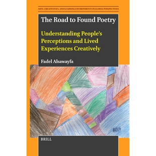 9789004736986 Creatively Perceptions The Road and Poetry Found Experiences 预订 Understanding Lived People’s