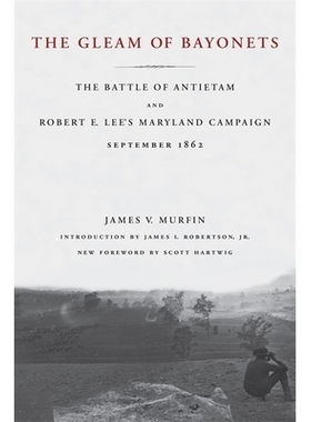 预订 The Gleam of Bayonets: The Battle of Antietam and Robert E. Lee’s Maryland Campaign, September 1862: 9780807130209