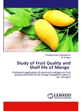 预订 Study of Fruit Quality and Shelf life of Mango: Preharvest application of chemicals and pgrs on fruit quality and s