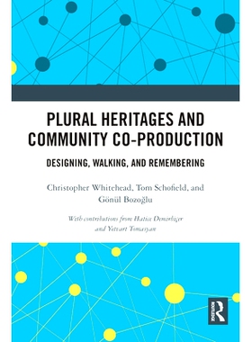 预订 Plural Heritages and Community Co-production: Designing, Walking and Remembering 多元文化遗产与社区共同生产：设计，