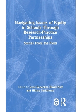 预订 Navigating Issues of Equity in Schools Through Research-Practice Partnerships: Stories From the Field 通过研究实践