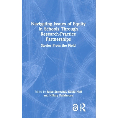 预订 Navigating Issues of Equity in Schools Through Research-Practice Partnerships: Stories From the Field 通过研究实践