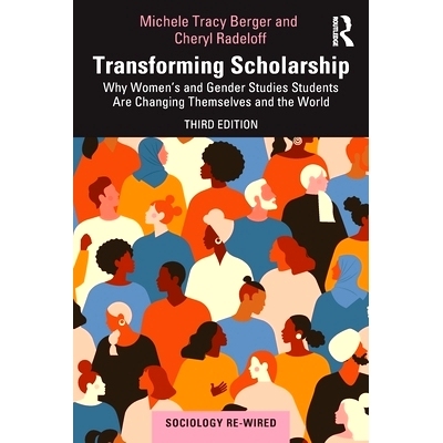 预订 Transforming Scholarship: Why Women’s and Gender Studies Students Are Changing Themselves and the World 转化奖学金