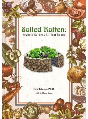预订 Soiled Rotten: Keyhole Gardens All Year Round: 9781517361358