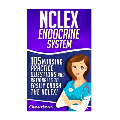 预订 NCLEX: Endocrine System: 105 Nursing Practice Questions & Rationales to EASILY Crush the NCLEX!