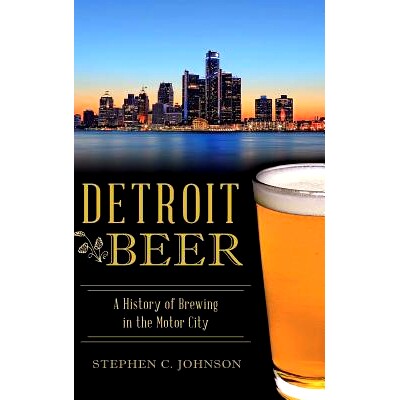 预订 Detroit Beer: A History of Brewing in the Motor City: 9781540203304