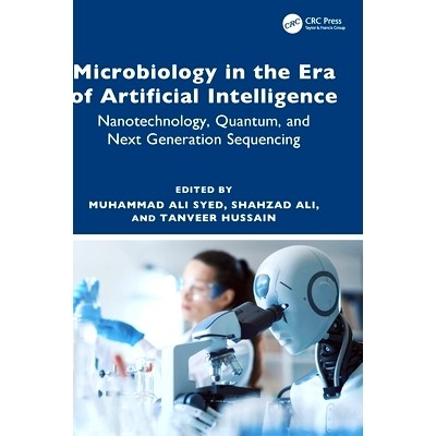 预订 Microbiology in the Era of Artificial Intelligence: Nanotechnology, Quantum, and Next Generation Sequencing: 978103