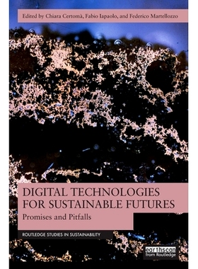 预订 Digital Technologies for Sustainable Futures: Promises and Pitfalls 数字技术助力可持续未来：承诺与陷阱: 97810325785
