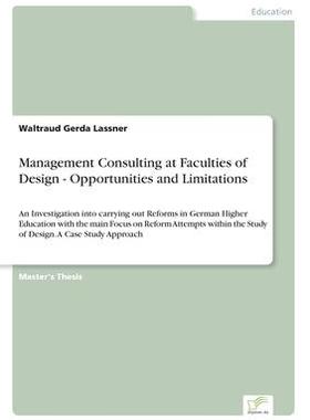 [预订]Management Consulting at Faculties of Design - Opportunities and Limitations: An Investigation into  9783838693644