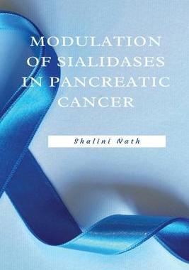 [预订]Modulation Of Sialidases In Pancreatic Cancer 9781865814025