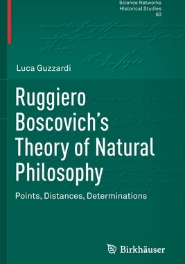 【预订】Ruggiero Boscovich’s Theory of Natural Philosophy: Points, Distances, Determinations 9783030520953