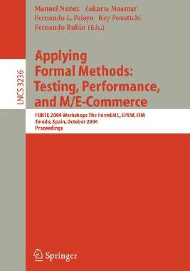 【预订】Applying Formal Methods: Testing, Performance, and M/E-Commerce