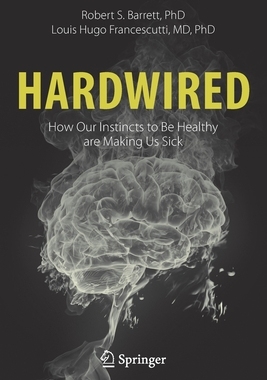 【预订】Hardwired: How Our Instincts to Be Healthy are Making Us Sick 9783030517281