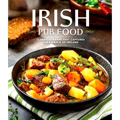 预订 Irish Pub Food: Classic Pub Fare That Captures the Essence of Ireland: 9781639386710