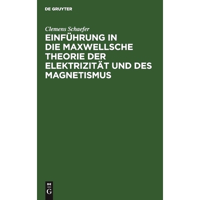 预订 Einführung in die Maxwellsche Theorie der Elektrizität und des Magnetismus: 9783111174945