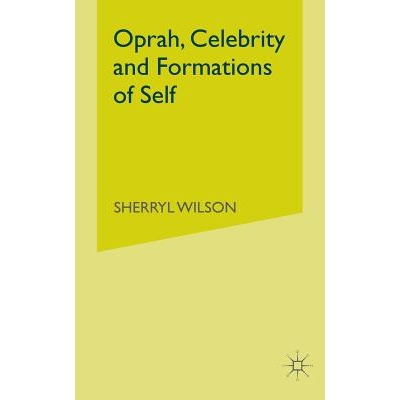预订 Oprah, Celebrity and Formations of Self: 9781349513017