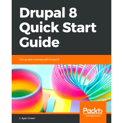 预订 Drupal 8 Quick Start Guide Drupal 8快速入门指南: 9781789340310