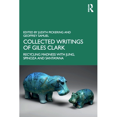 预订 Collected Writings of Giles Clark: Recycling Madness with Jung, Spinoza and Santayana 贾尔斯·克拉克的临床著作：与