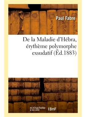 预订 De la Maladie d’Hébra, érythème polymorphe exsudatif 源自赫布拉病、渗出性多形红斑: 9782019971588