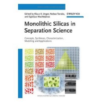 【预售】Monolithic Silicas in Separation Science Concepts, Syntheses, Characterization, Modeling and Applications