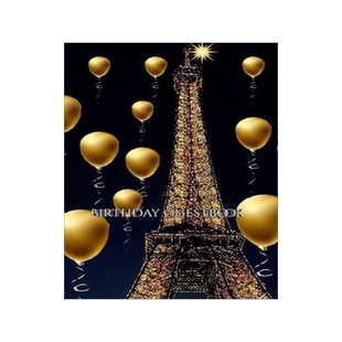 [预订]paris themed Eiffel Tower gold ballon Birthday blank guestbook: paris themed Eiffel Tower gold ballo 9781714294206