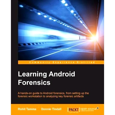 预订 Learning Android Forensics: A hands-on guide to Android forensics, from setting up the forensic workstation to anal
