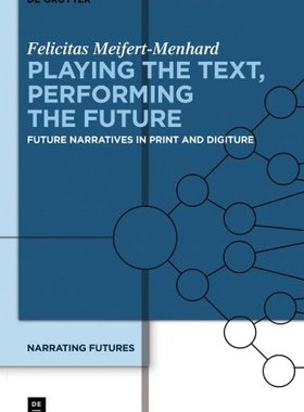 【预订】Playing the Text, Performing the Future 9783110272130