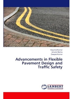 预订 Advancements in Flexible Pavement Design and Traffic Safety 柔性路面设计与交通安全研究进展: 9786207471126