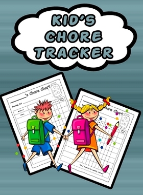 预订 Kid’s Chore Tracker: 110 Pages, 13 Months of Weekly Chores Checklists For Kids - Chart Book To Write In For Kids: