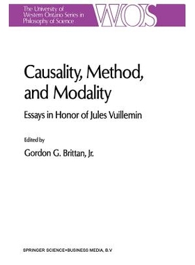 预订 Causality, Method, and Modality: Essays in Honor of Jules Vuillemin: 9789401054799