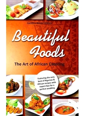 预订 Beautiful Foods The Art of African Catering: 9780957475540