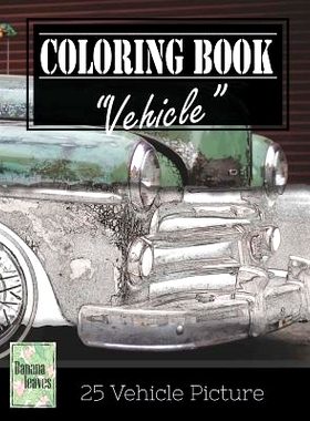 预订 Vehicle Vintage Greyscale Photo Adult Coloring Book, Mind Relaxation Stress Relief: Just added color to release you
