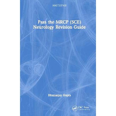 预订 Pass the MRCP (SCE) Neurology Revision Guide 通过*内科医师学会会员（SCE）考试神经学修订指南: 9781032433745