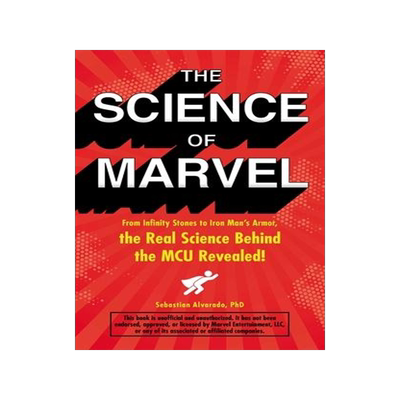 [预订]The Science of Marvel: From Infinity Stones to Iron Man’s Armor, the Real Science Behind the McU R 9781507209981