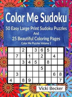 [预订]Color Me Sudoku: 50 Easy Sudoku Puzzles and 25 Beautiful Coloring Pages 9781541333314