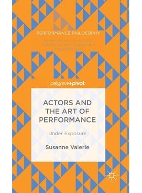 预订 Actors and the Art of Performance: Under Exposure: 9781137596338